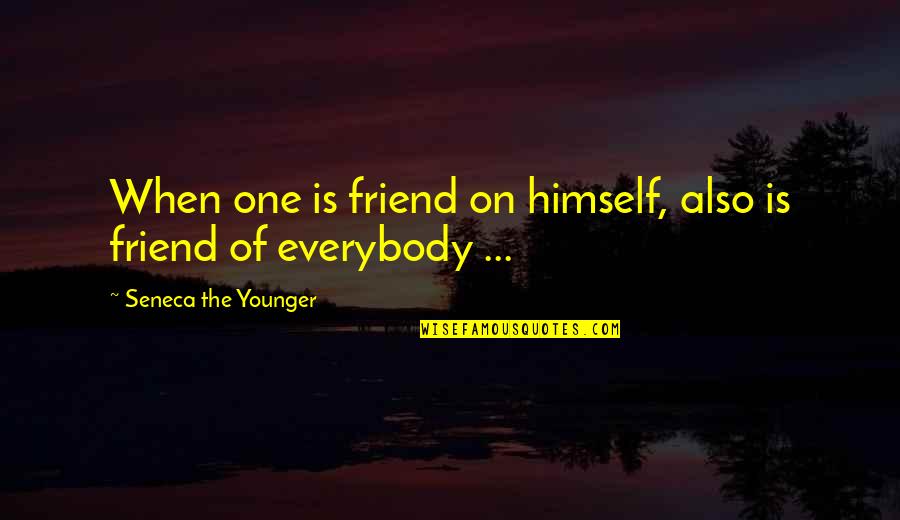Dying Dads Quotes By Seneca The Younger: When one is friend on himself, also is