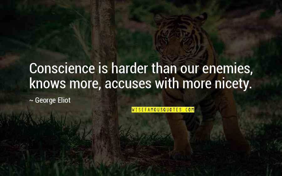 Dying Magic Quotes By George Eliot: Conscience is harder than our enemies, knows more,
