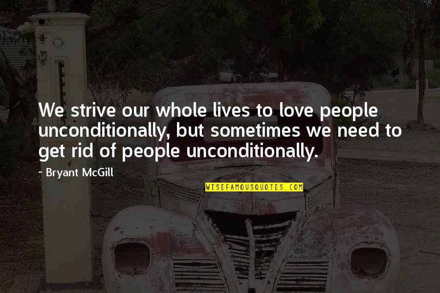 Dying Relationships Quotes By Bryant McGill: We strive our whole lives to love people