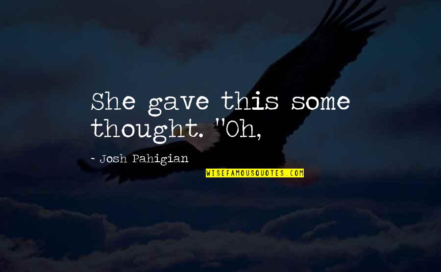 Dying Sun By Sir James Jeans Quotes By Josh Pahigian: She gave this some thought. "Oh, Dying Sun By Sir James Jeans Quotes By Josh Pahigian: She gave this some thought. "Oh,