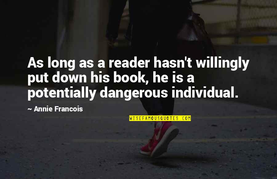 Dympna Quotes By Annie Francois: As long as a reader hasn't willingly put