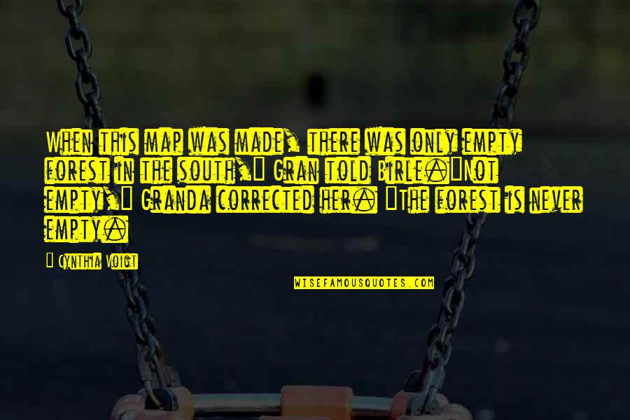 Dynah Sykes Quotes By Cynthia Voigt: When this map was made, there was only