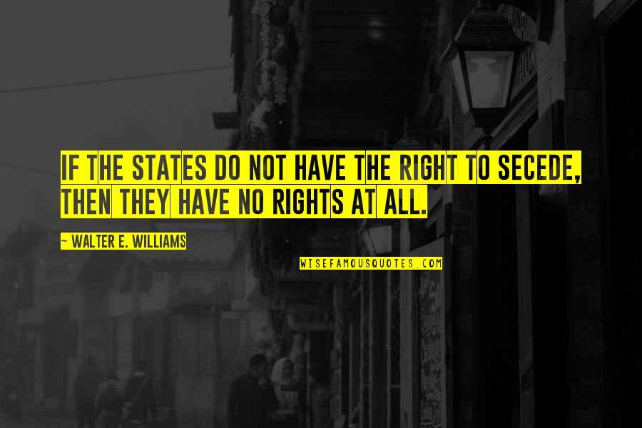 Dynaheir Quotes By Walter E. Williams: If the States do not have the right