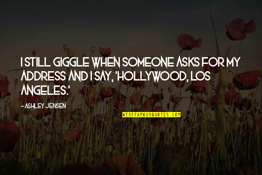 Dynamic Love Quotes By Ashley Jensen: I still giggle when someone asks for my