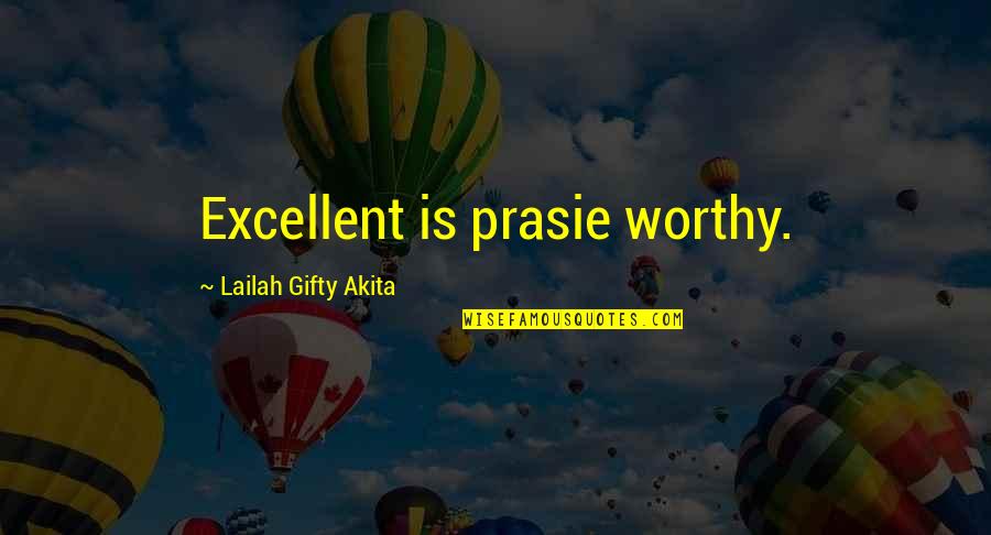 Dynamism Sports Quotes By Lailah Gifty Akita: Excellent is prasie worthy. Dynamism Sports Quotes By Lailah Gifty Akita: Excellent is prasie worthy.