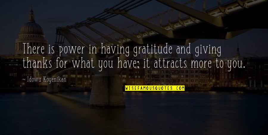 Dyosa Ng Kagandahan Quotes By Idowu Koyenikan: There is power in having gratitude and giving