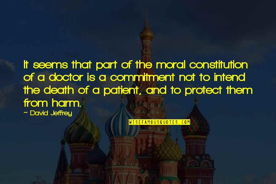 Dyouv Quotes By David Jeffrey: It seems that part of the moral constitution