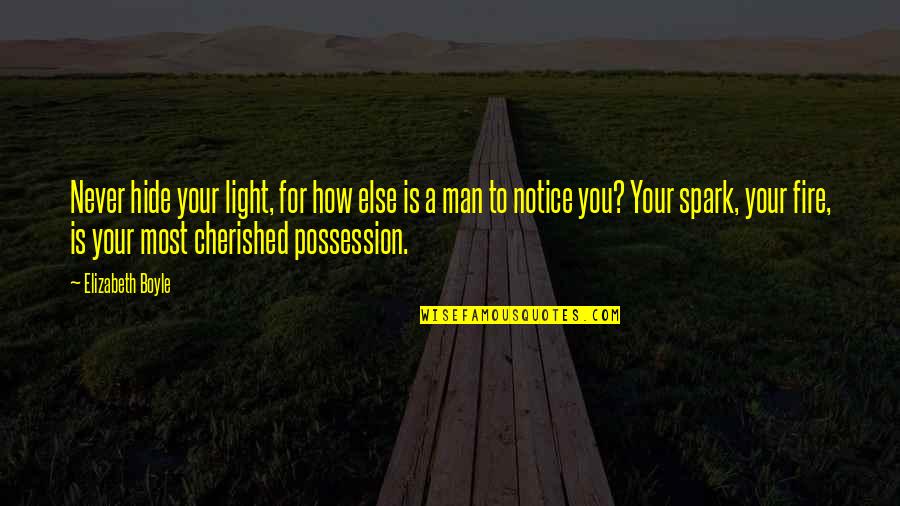 Dyrol Joyner Quotes By Elizabeth Boyle: Never hide your light, for how else is