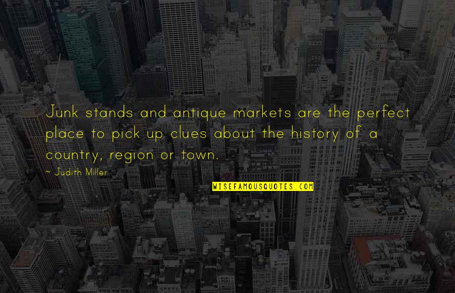 Dyrt Pro Quotes By Judith Miller: Junk stands and antique markets are the perfect