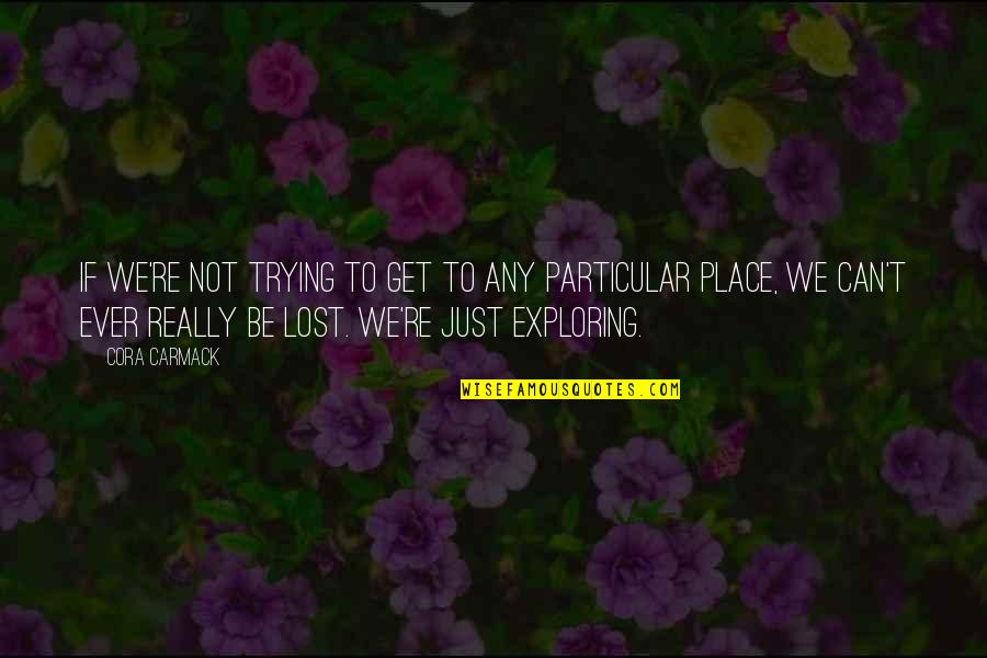 Dysentery Air Quotes By Cora Carmack: If we're not trying to get to any