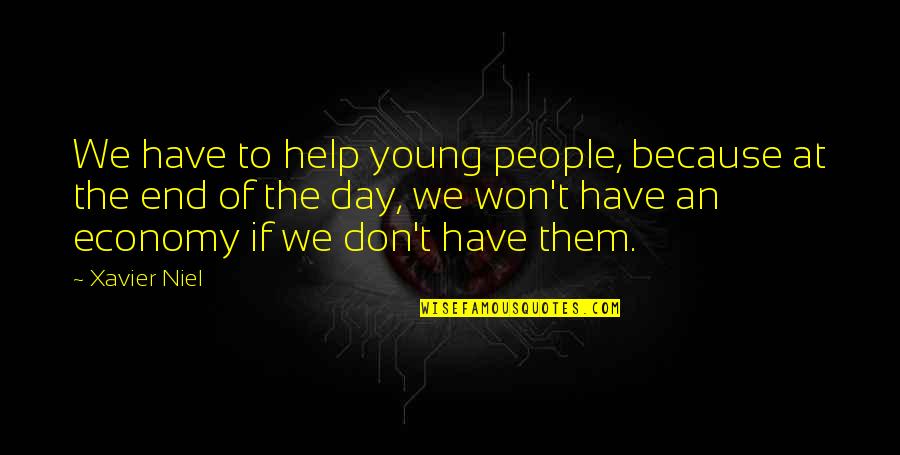 Dysentry Quotes By Xavier Niel: We have to help young people, because at Dysentry Quotes By Xavier Niel: We have to help young people, because at