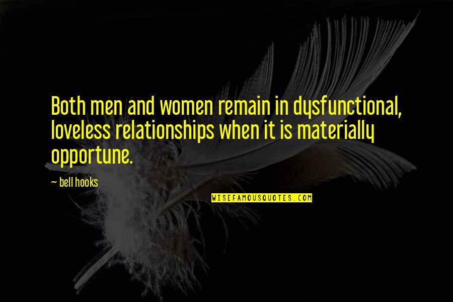 Dysfunctional Relationships Quotes By Bell Hooks: Both men and women remain in dysfunctional, loveless