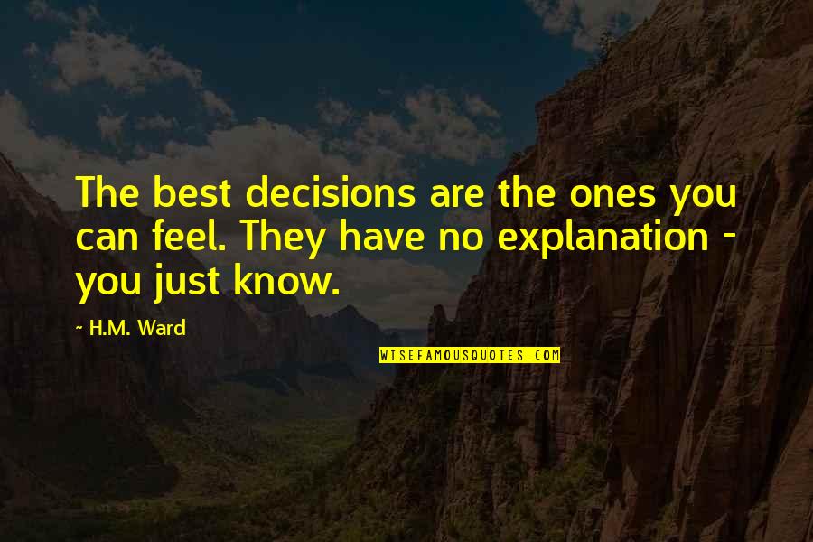 Dysphagia Quotes By H.M. Ward: The best decisions are the ones you can