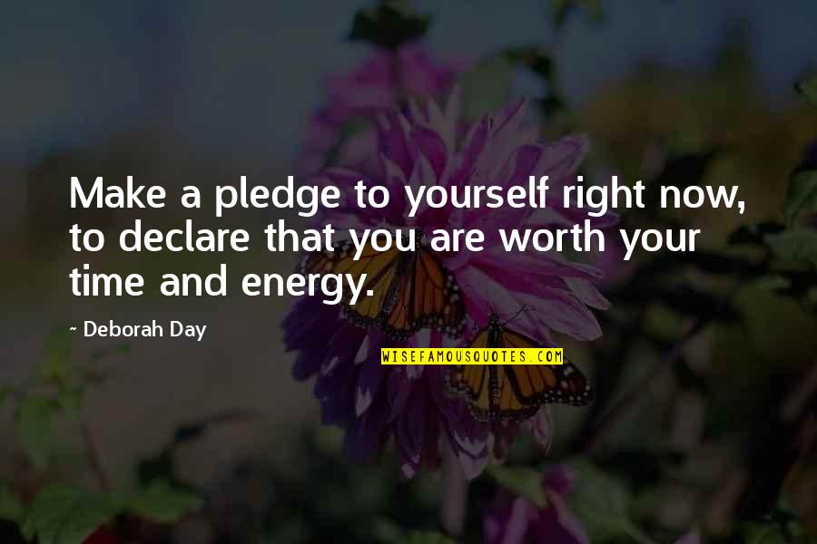 Dzat Itu Quotes By Deborah Day: Make a pledge to yourself right now, to
