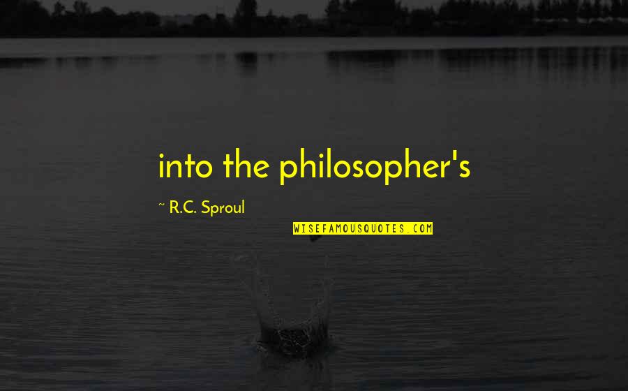 Dzej Nedelja Quotes By R.C. Sproul: into the philosopher's