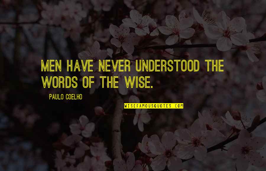 Dziewczeta Quotes By Paulo Coelho: Men have never understood the words of the Dziewczeta Quotes By Paulo Coelho: Men have never understood the words of the