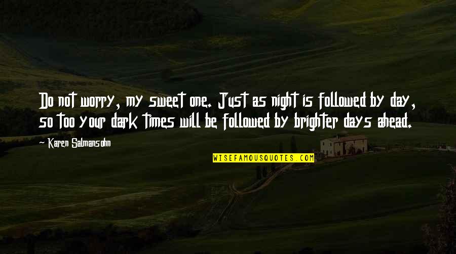 Dziewczynka 12 Quotes By Karen Salmansohn: Do not worry, my sweet one. Just as Dziewczynka 12 Quotes By Karen Salmansohn: Do not worry, my sweet one. Just as