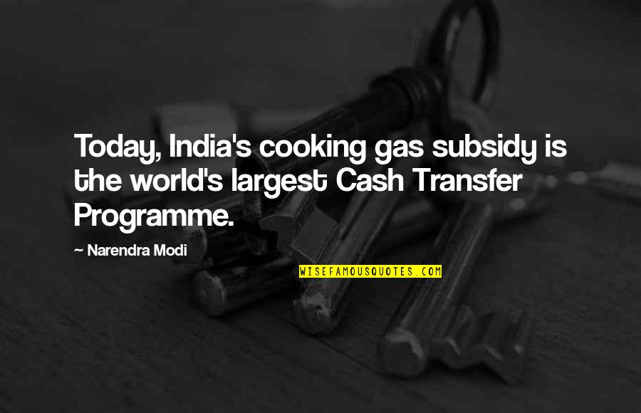 Dziewczynka Quotes By Narendra Modi: Today, India's cooking gas subsidy is the world's