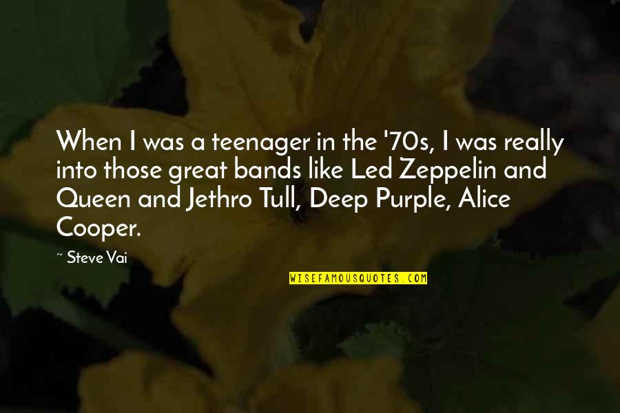 Dzintra Janavs Quotes By Steve Vai: When I was a teenager in the '70s,