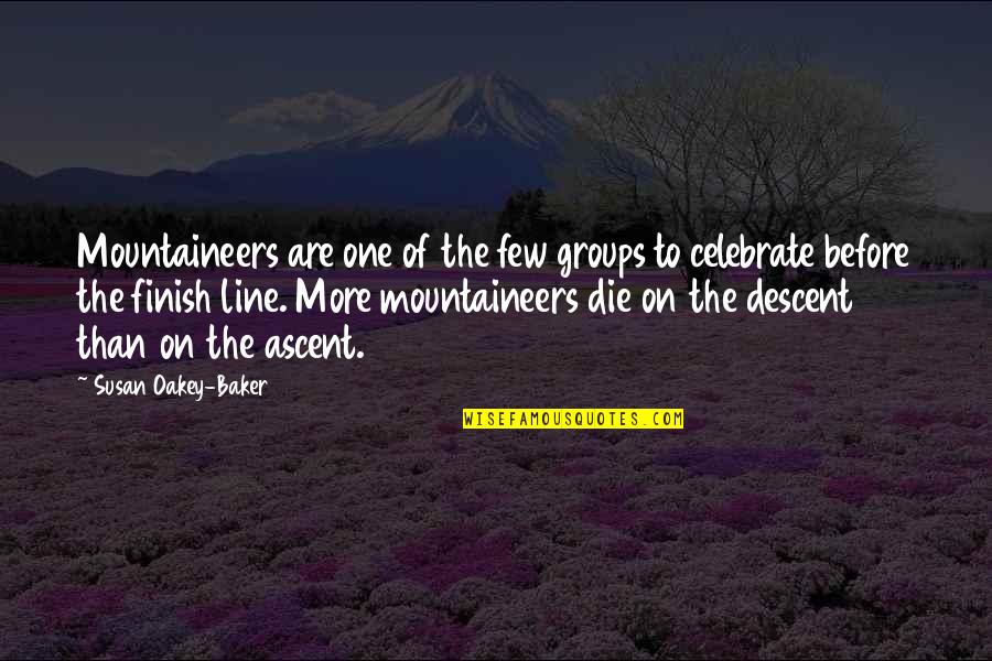 Dzirnavu 23 Quotes By Susan Oakey-Baker: Mountaineers are one of the few groups to Dzirnavu 23 Quotes By Susan Oakey-Baker: Mountaineers are one of the few groups to