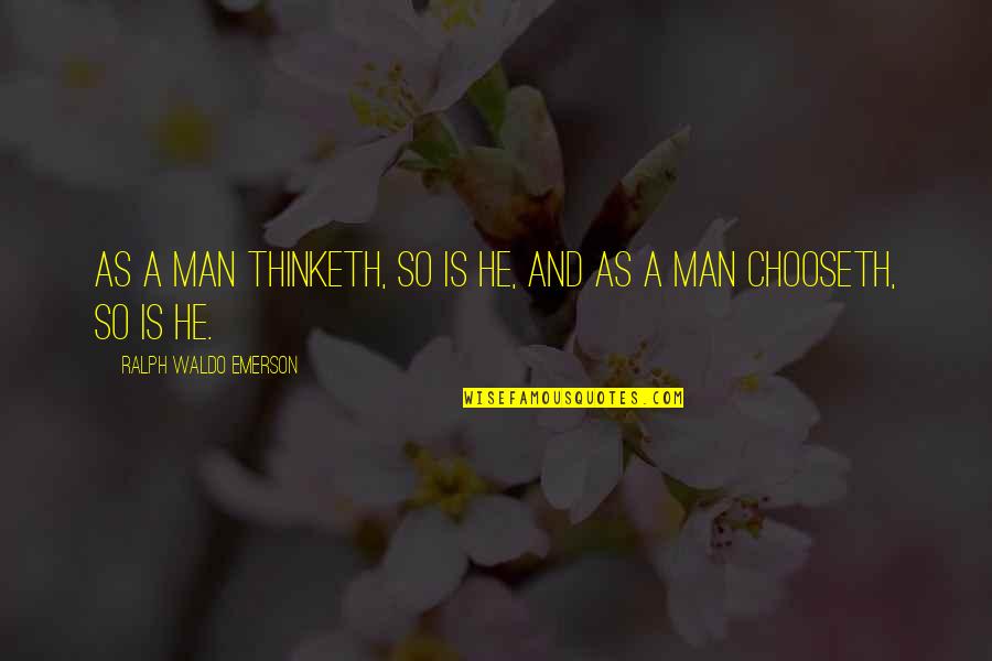 Dziuba Stanislaw Quotes By Ralph Waldo Emerson: As a man thinketh, so is he, and Dziuba Stanislaw Quotes By Ralph Waldo Emerson: As a man thinketh, so is he, and