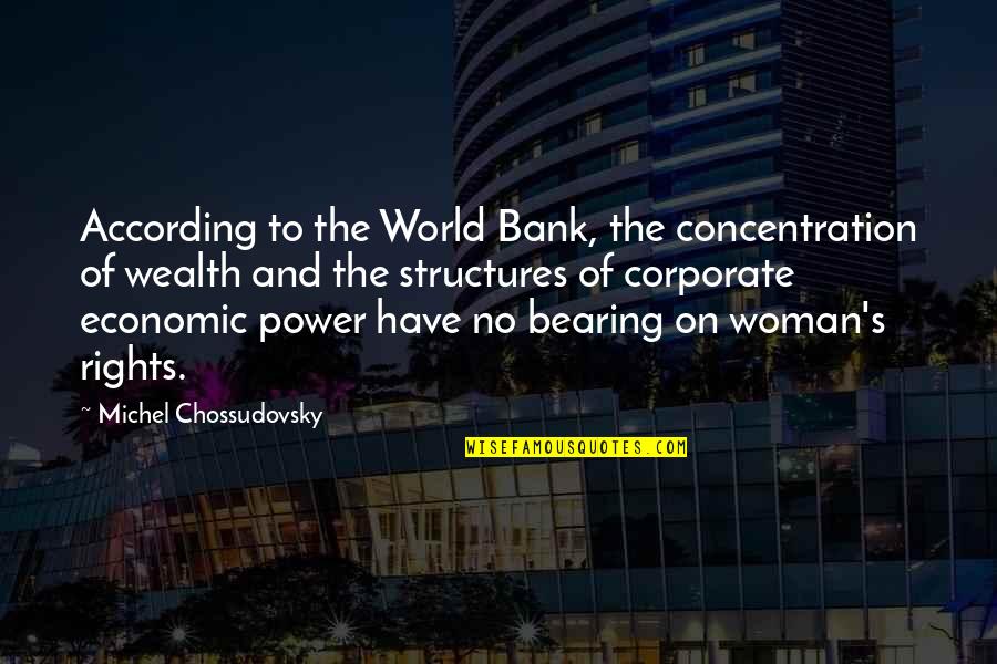 Dzulija Quotes By Michel Chossudovsky: According to the World Bank, the concentration of Dzulija Quotes By Michel Chossudovsky: According to the World Bank, the concentration of