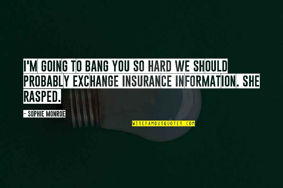 E And O Insurance Quotes By Sophie Monroe: I'm going to bang you so hard we E And O Insurance Quotes By Sophie Monroe: I'm going to bang you so hard we