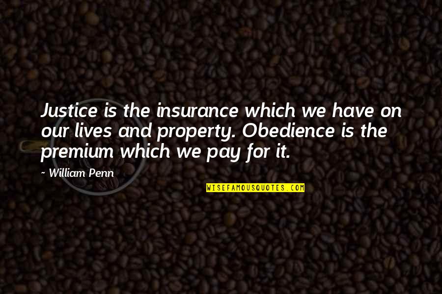 E And O Insurance Quotes By William Penn: Justice is the insurance which we have on E And O Insurance Quotes By William Penn: Justice is the insurance which we have on