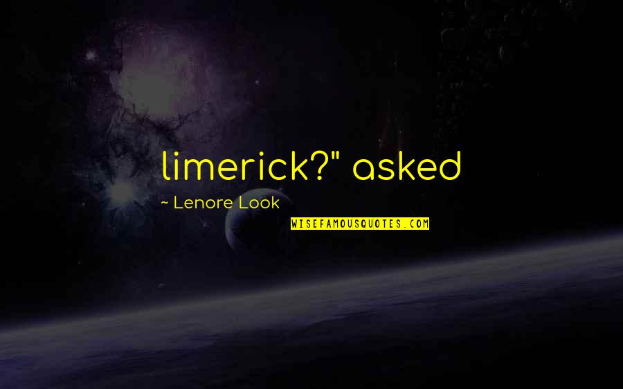 E Corona Quotes By Lenore Look: limerick?" asked