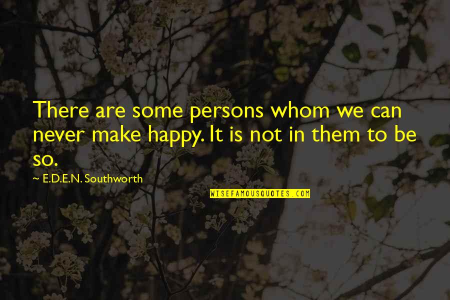 E&d Quotes By E.D.E.N. Southworth: There are some persons whom we can never