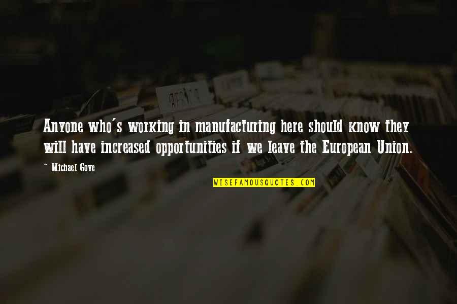 E E Manufacturing Quotes By Michael Gove: Anyone who's working in manufacturing here should know E E Manufacturing Quotes By Michael Gove: Anyone who's working in manufacturing here should know