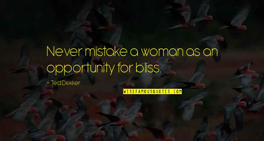 E Klaim Bpjs Ketenagakerjaan Quotes By Ted Dekker: Never mistake a woman as an opportunity for E Klaim Bpjs Ketenagakerjaan Quotes By Ted Dekker: Never mistake a woman as an opportunity for