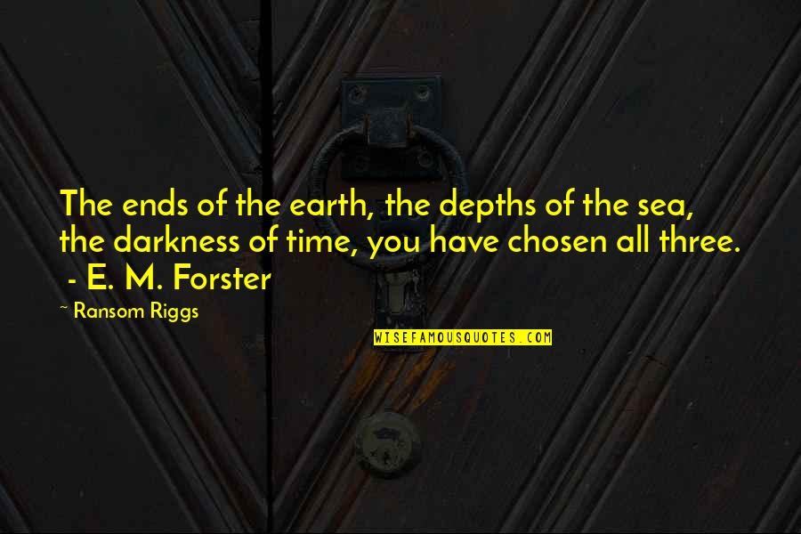 E.m.remarque Quotes By Ransom Riggs: The ends of the earth, the depths of