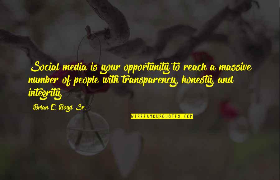 E-marketing Quotes By Brian E. Boyd Sr.: Social media is your opportunity to reach a
