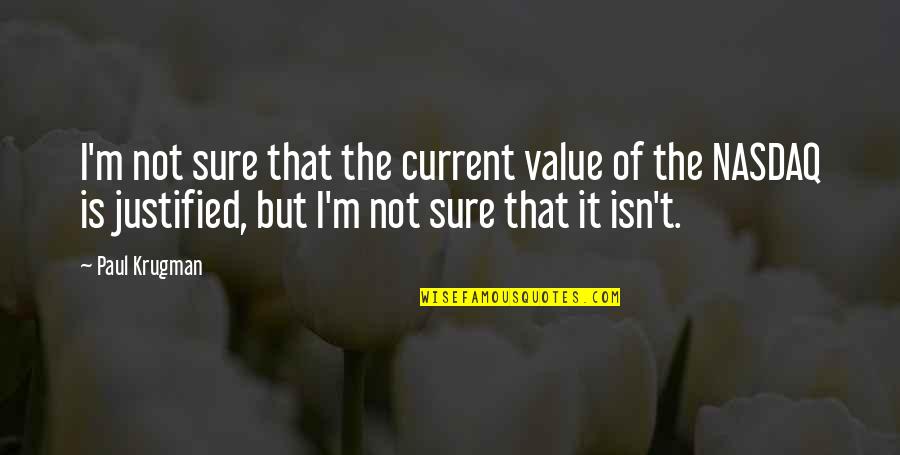 E-mini Nasdaq Quotes By Paul Krugman: I'm not sure that the current value of