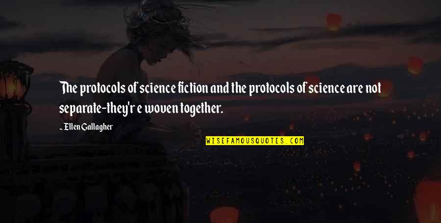 E.r. Quotes By Ellen Gallagher: The protocols of science fiction and the protocols