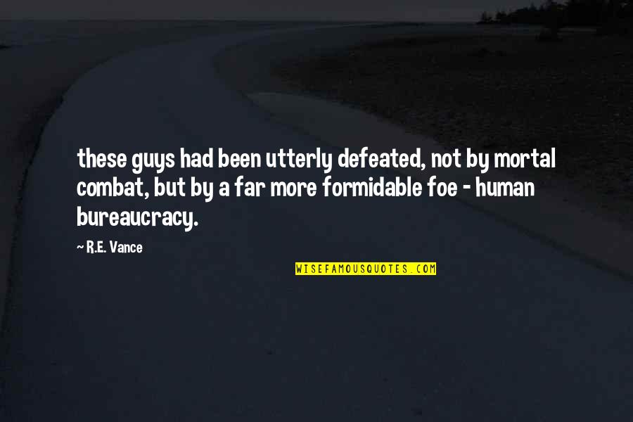 E.r. Quotes By R.E. Vance: these guys had been utterly defeated, not by
