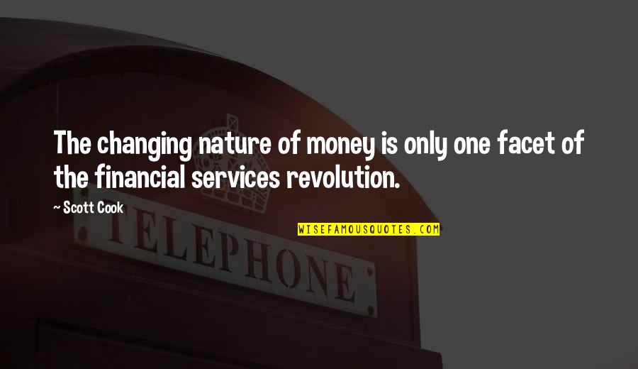 E R Services Quotes By Scott Cook: The changing nature of money is only one