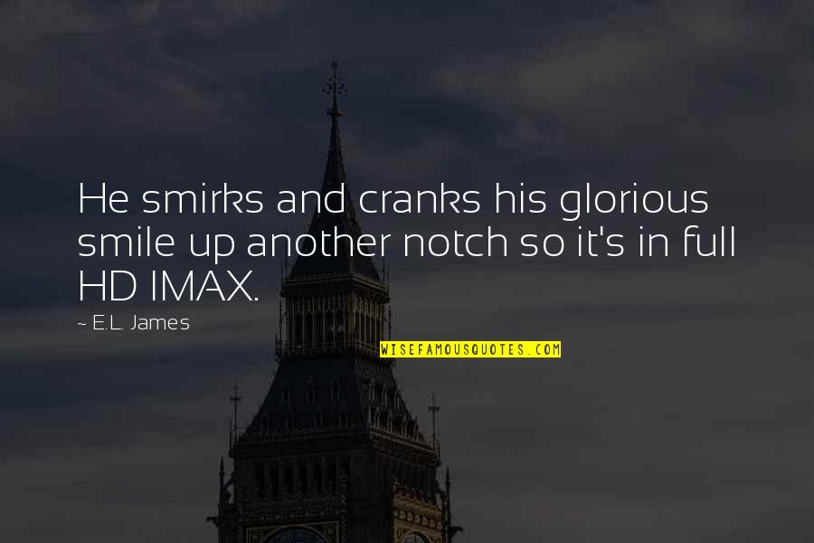 E.s.p Quotes By E.L. James: He smirks and cranks his glorious smile up