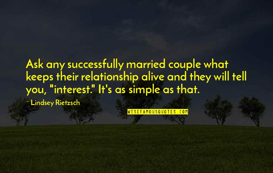 E.t Motivational Speaker Quotes By Lindsey Rietzsch: Ask any successfully married couple what keeps their