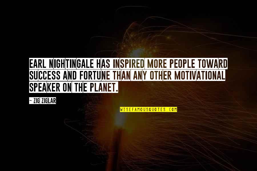 E.t Motivational Speaker Quotes By Zig Ziglar: Earl Nightingale has inspired more people toward success