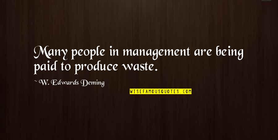 E Waste Management Quotes By W. Edwards Deming: Many people in management are being paid to
