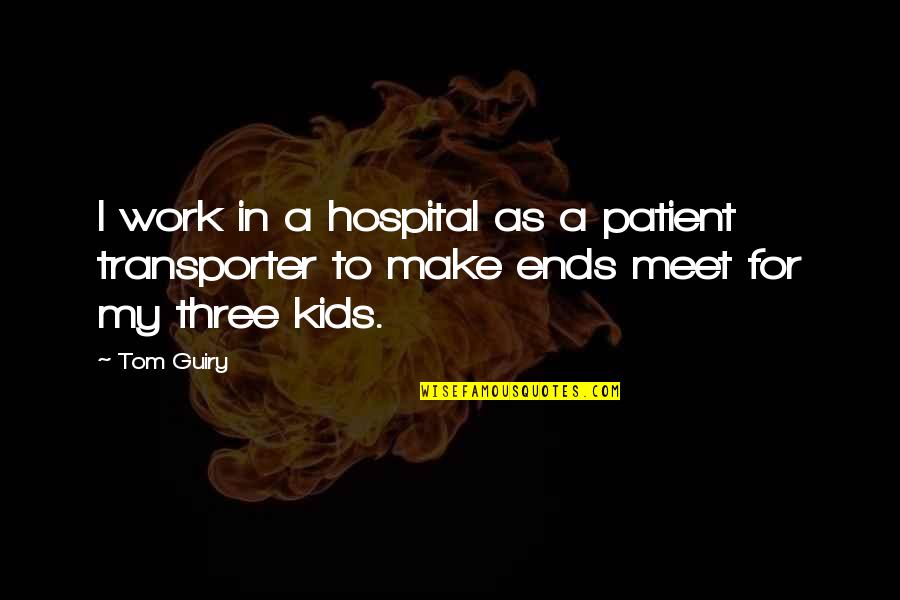 E38 Bench Quotes By Tom Guiry: I work in a hospital as a patient