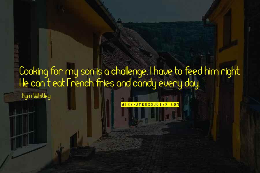 Each Day Is A Challenge Quotes By Kym Whitley: Cooking for my son is a challenge. I
