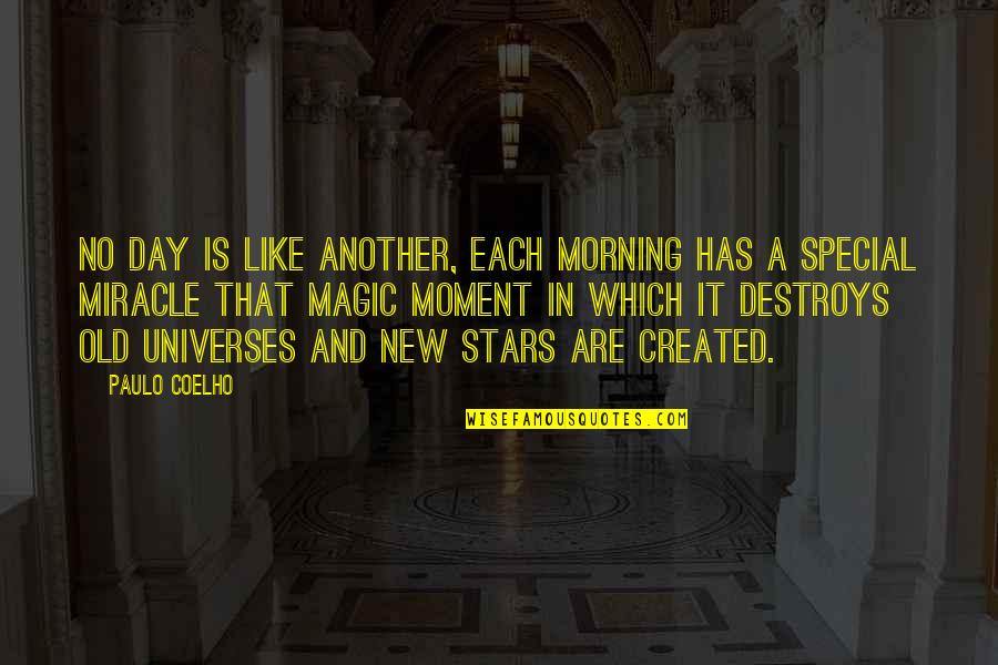 Each Day Is New Quotes By Paulo Coelho: No day is like another, each morning has