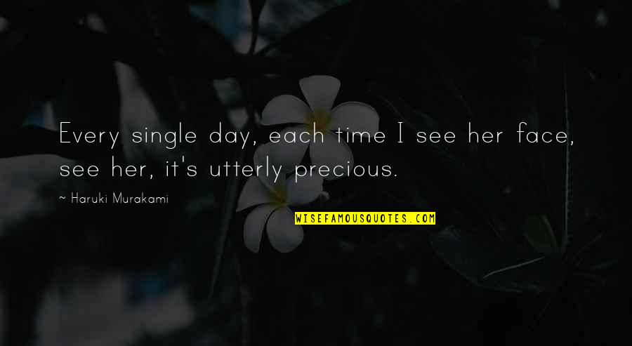 Each Day Love Quotes By Haruki Murakami: Every single day, each time I see her