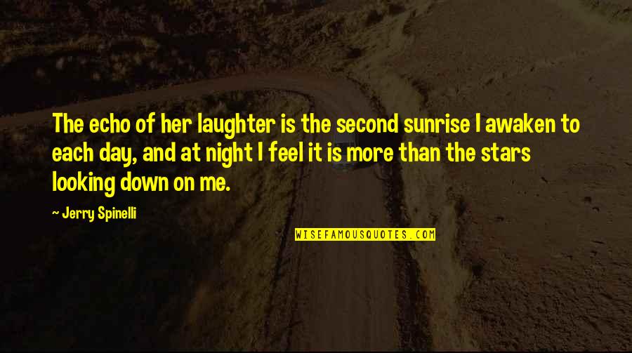 Each Day Love Quotes By Jerry Spinelli: The echo of her laughter is the second