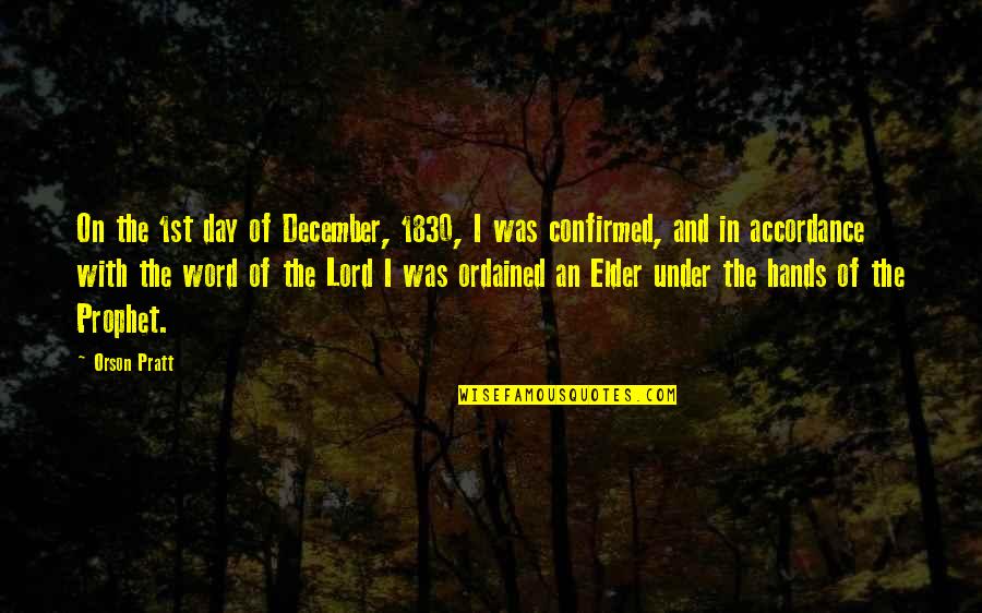Each Day Of December Quotes By Orson Pratt: On the 1st day of December, 1830, I