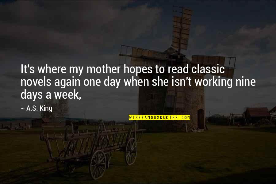 Each Day Of The Week Quotes By A.S. King: It's where my mother hopes to read classic