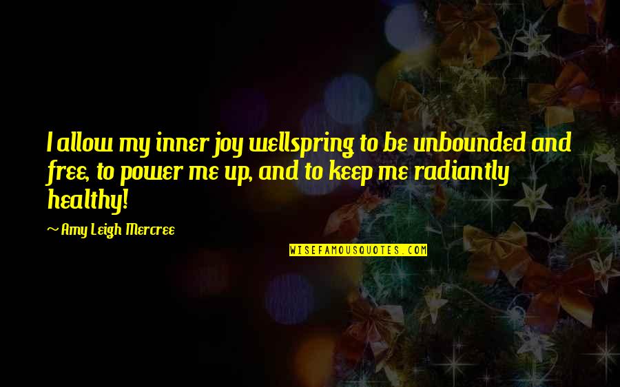 Each Day Of The Week Quotes By Amy Leigh Mercree: I allow my inner joy wellspring to be